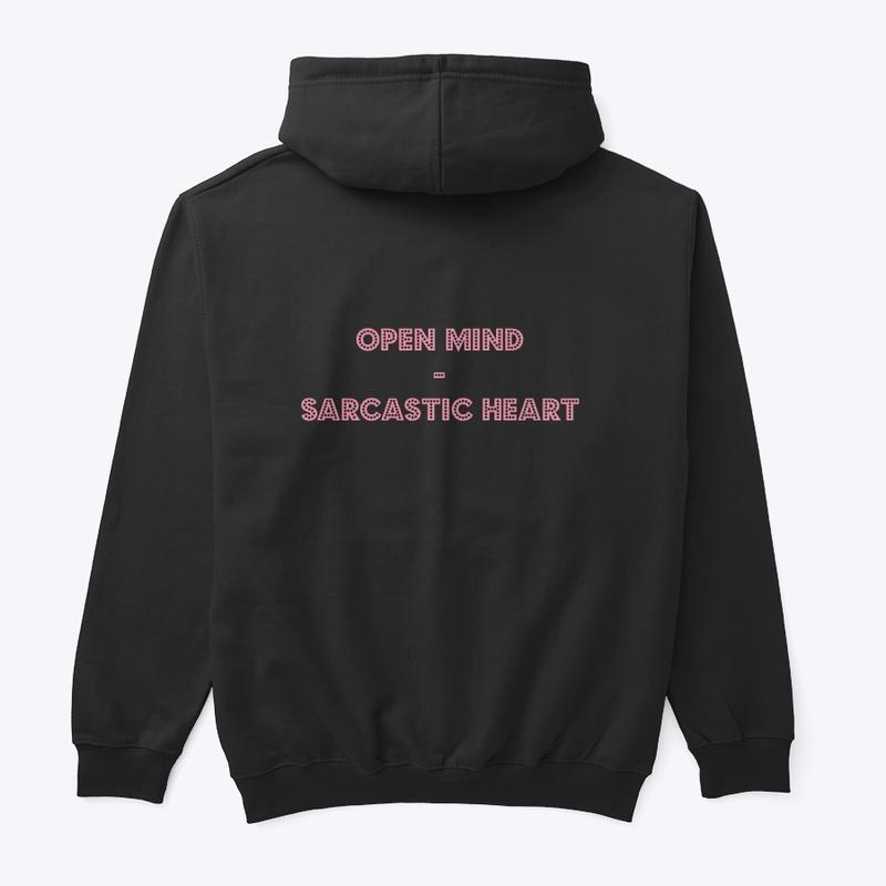 open mind sarcastic heart hoodie